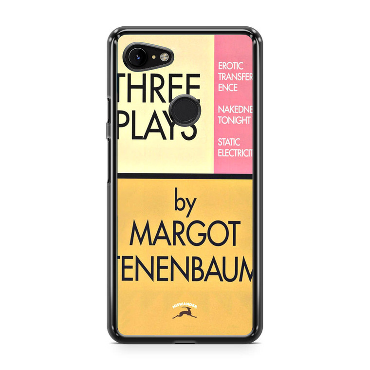 Three Plays by Margot Tenenbaum Google Pixel 3 XL Case