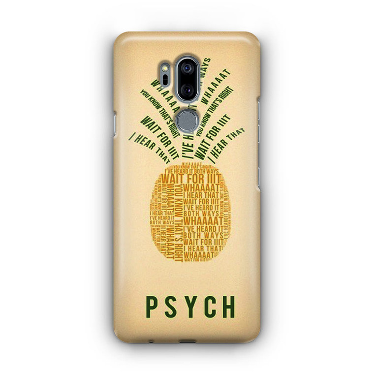 PSYCH Pinapple Quotes LG G7 Case