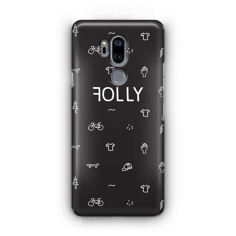 Folly1 LG G7 Case