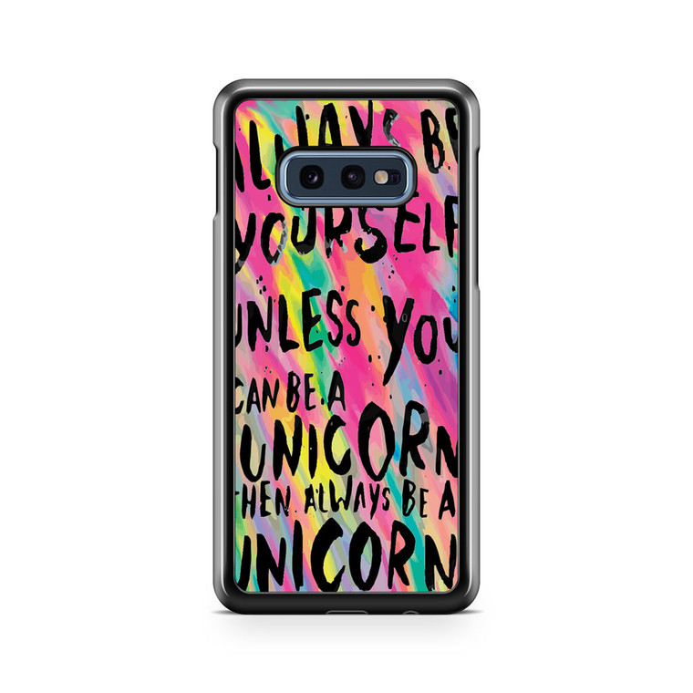 Rainbow Unicorn Quote Samsung Galaxy S10e Case