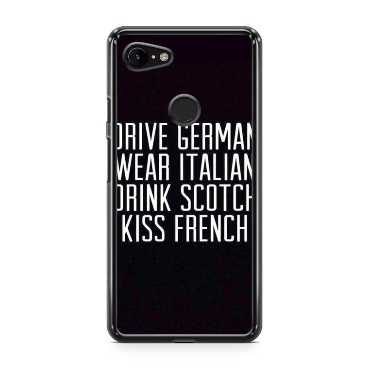 Drive German Wear Italian Drink Scotch Kiss French Google Pixel 3 Case