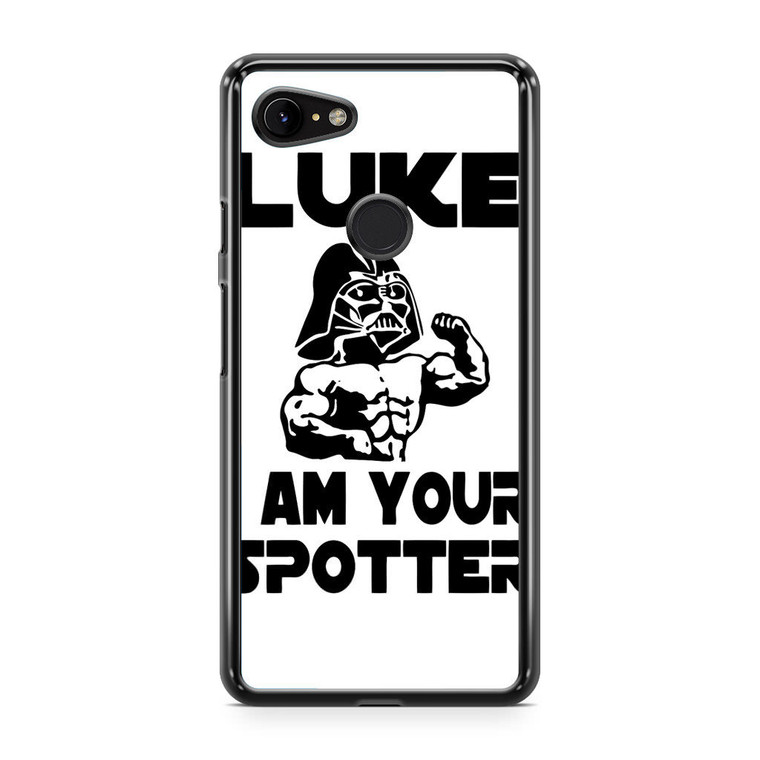 Luke I Am Your Spotter Google Pixel 3 Case