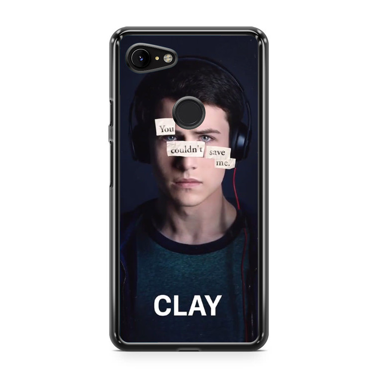 13 Reasons Why Clay Google Pixel 3 Case
