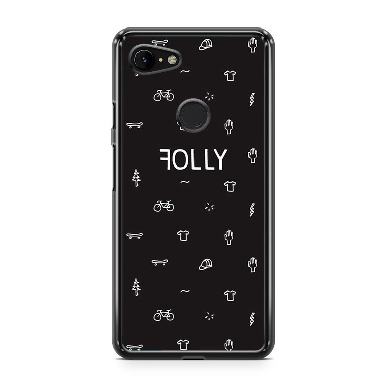 Folly1 Google Pixel 3 Case