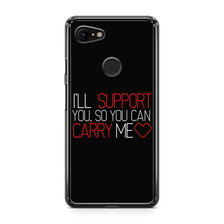 Support Quotes Google Pixel 3a Case