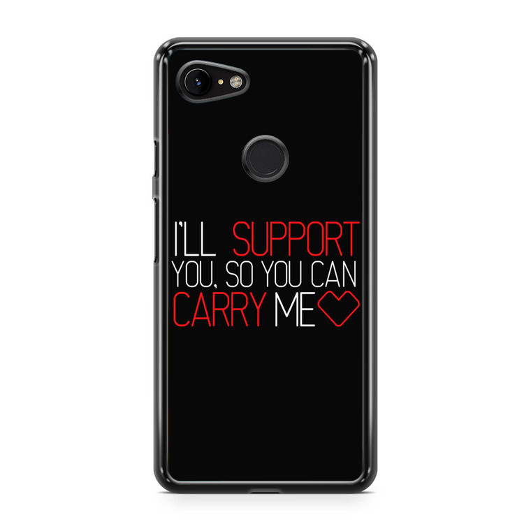 Support Quotes Google Pixel 3a XL Case