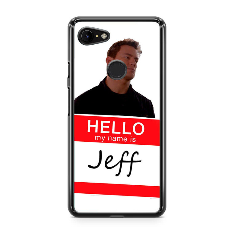 My Name Is Jeff Google Pixel 3a XL Case