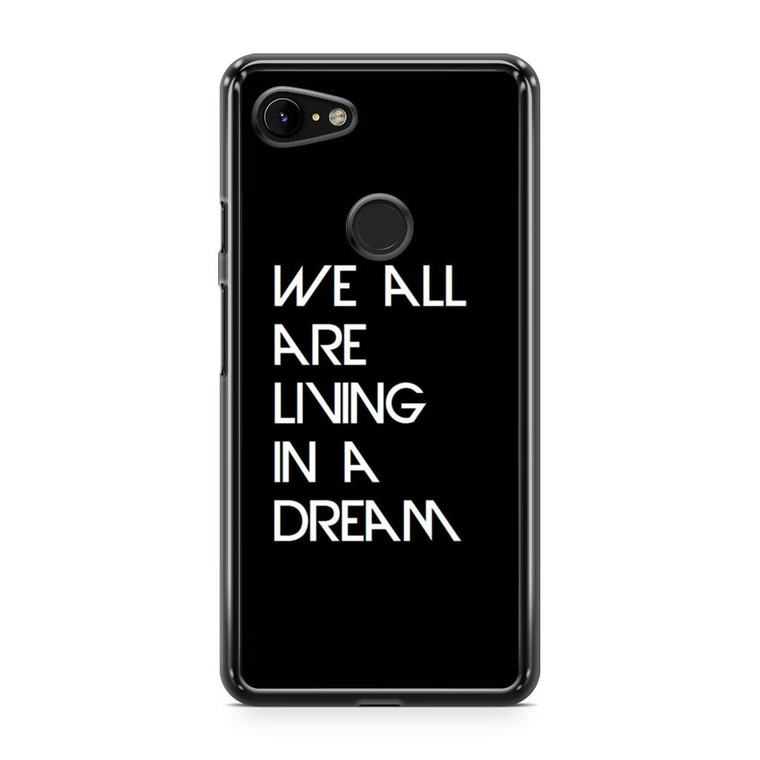 we are living in a dream imagine dragons Google Pixel 3a XL Case