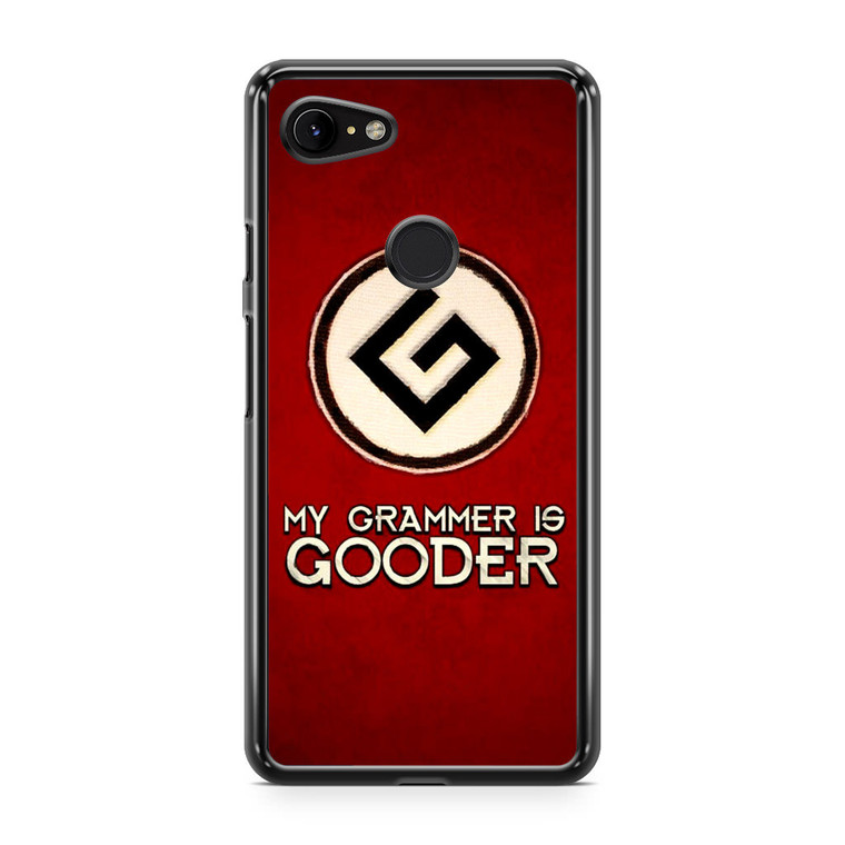 My Grammer Is Gooder Google Pixel 3a Case