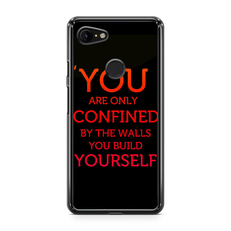 You Are Only Confined Google Pixel 3a Case