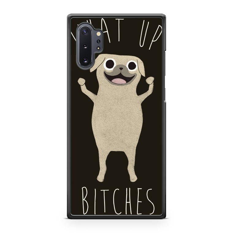 What Up Bitches Samsung Galaxy Note 10 Plus Case
