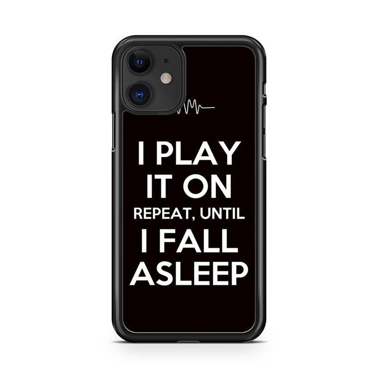 Arctic Monkeys I Play It On Repeat iPhone 11 Case