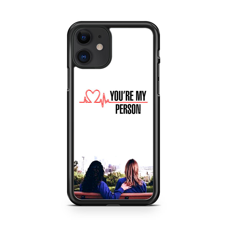 Grey's Anatomy You're My Person iPhone 11 Case