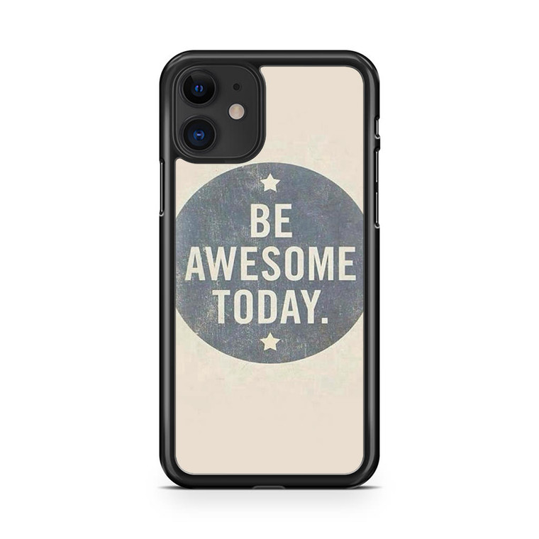 Be Awesome Today Quotes Pattern iPhone 11 Case