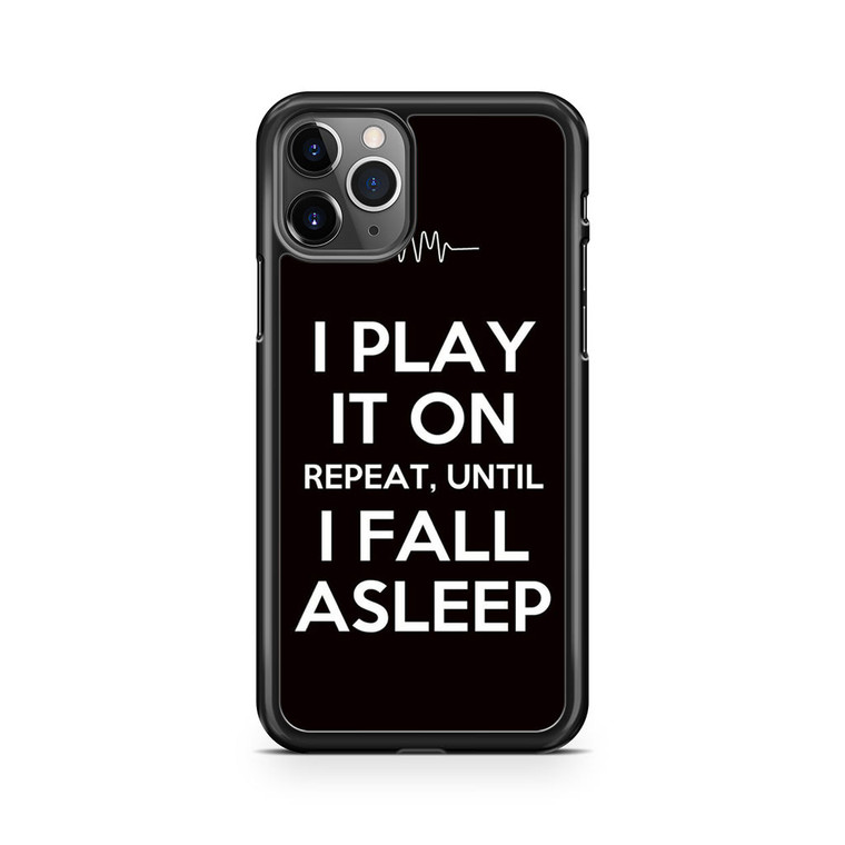 Arctic Monkeys I Play It On Repeat iPhone 11 Pro Case