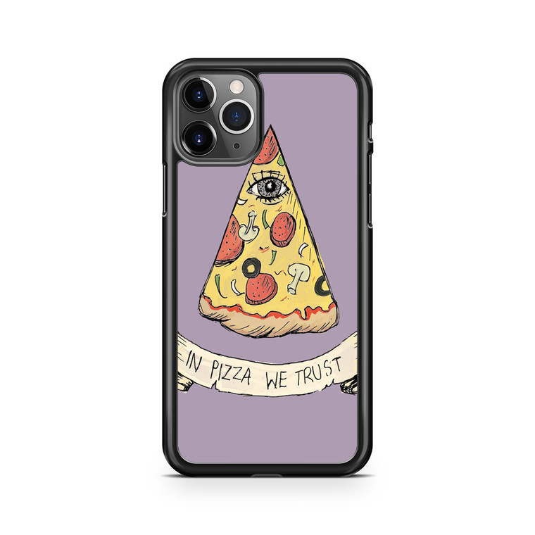 In Pizza We Crust iPhone 11 Pro Max Case