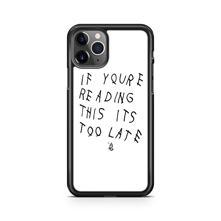Drake If You're Reading This It's Too Late iPhone 11 Pro Max Case