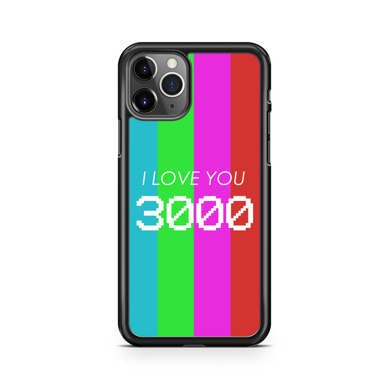 I Love You 3000 iPhone 11 Pro Max Case