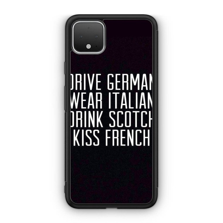 Drive German Wear Italian Drink Scotch Kiss French Google Pixel 4 / 4 XL Case