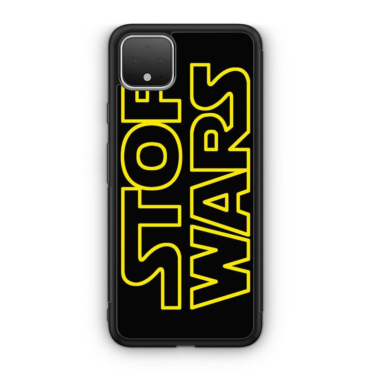Star Wars Stop War Google Pixel 4 / 4 XL Case