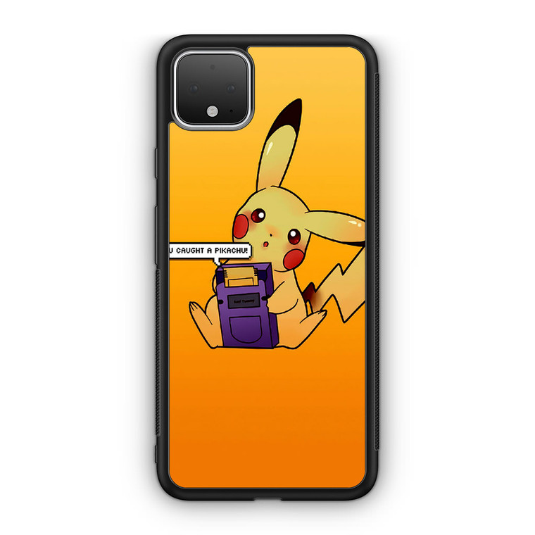 You Caught A Pikachu Google Pixel 4 / 4 XL Case