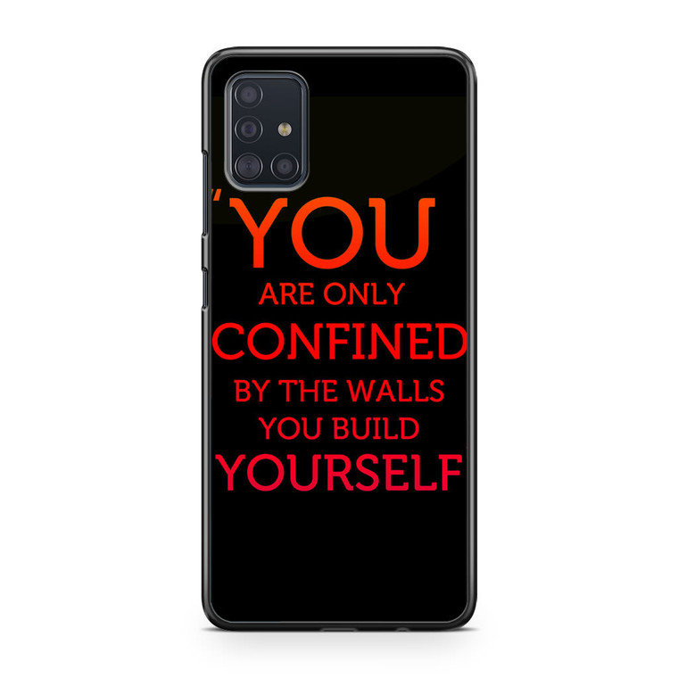 You Are Only Confined Samsung Galaxy A51 Case