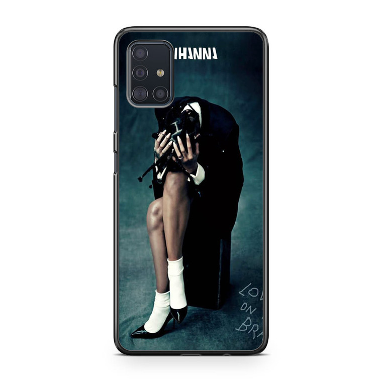 Rihanna Love On The Brain Samsung Galaxy A51 Case