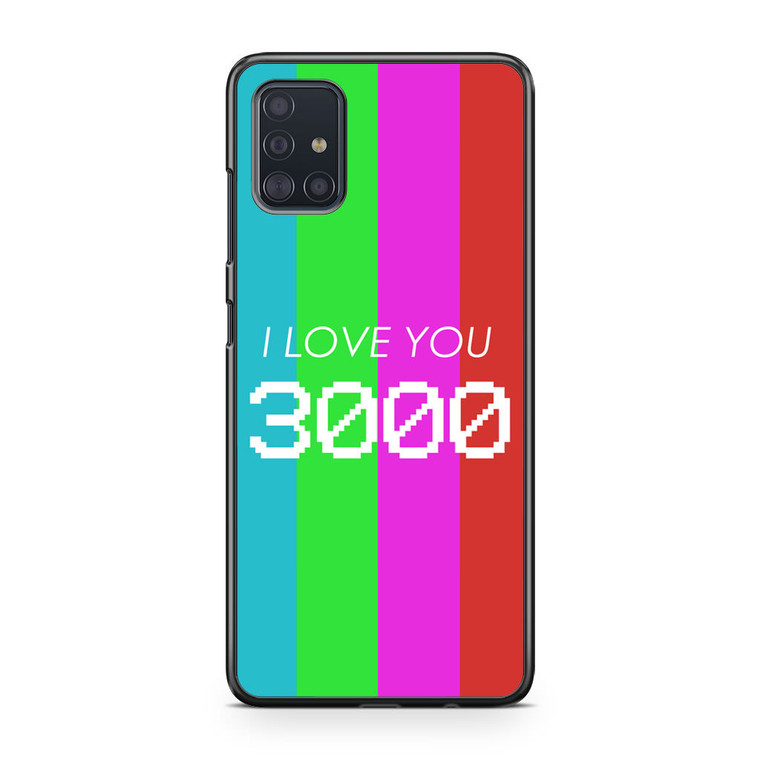 I Love You 3000 Samsung Galaxy A51 Case