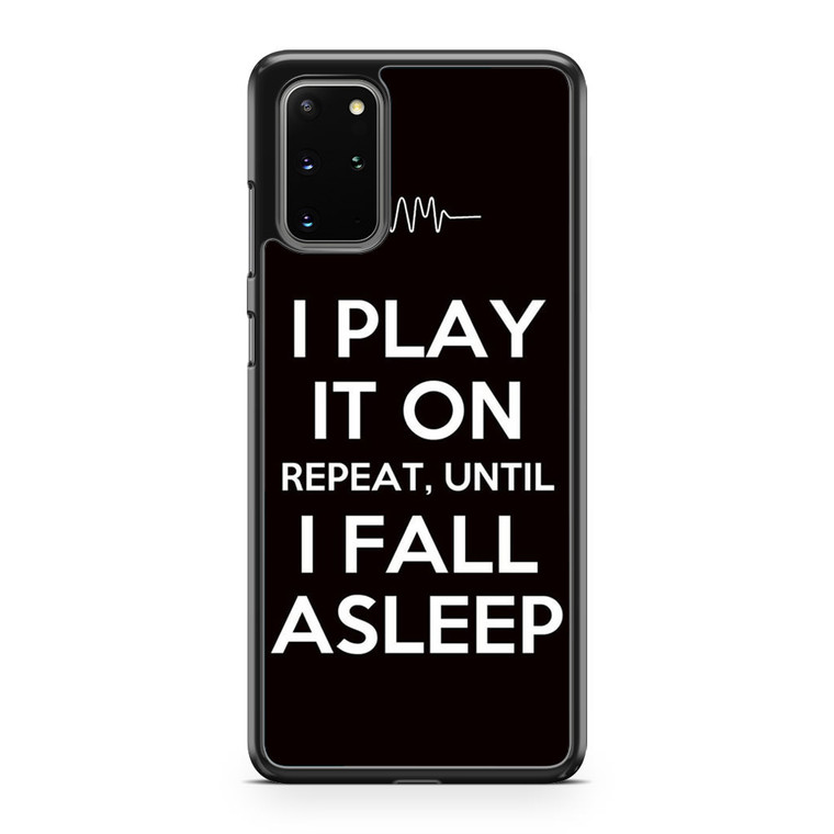 Arctic Monkeys I Play It On Repeat Samsung Galaxy S20 Plus Case