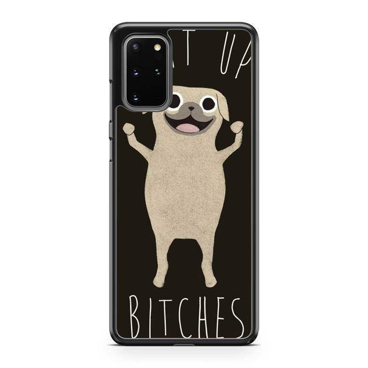 What Up Bitches Samsung Galaxy S20 Plus Case