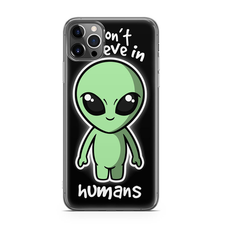 Alien Don't Believe iPhone 12 Pro Case