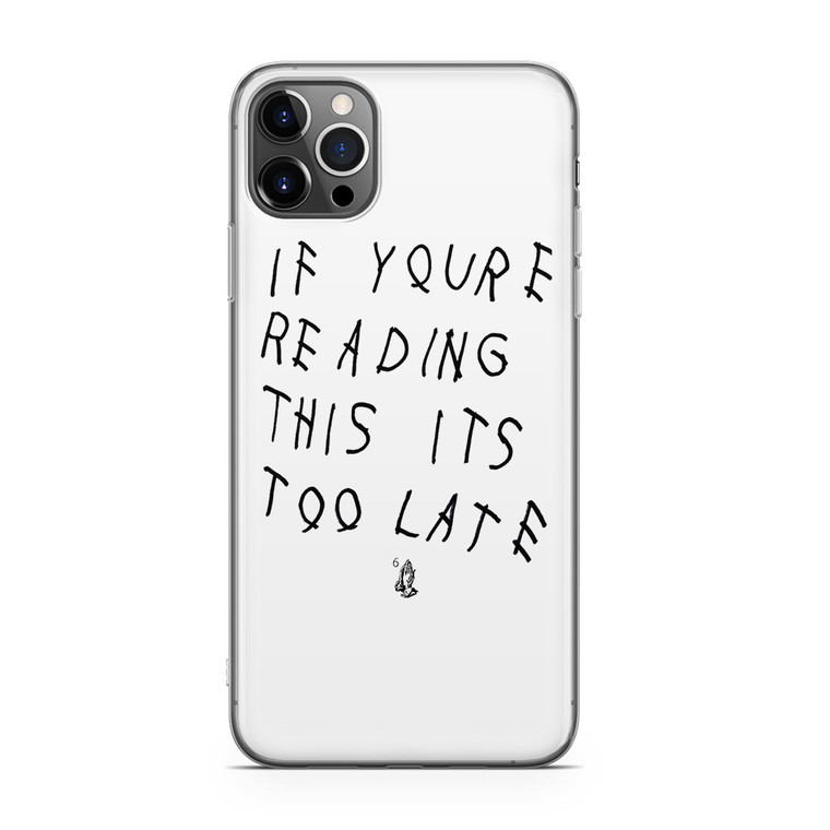 Drake If You're Reading This It's Too Late iPhone 12 Pro Case