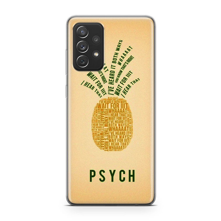 PSYCH Pinapple Quotes Samsung Galaxy A72 Case