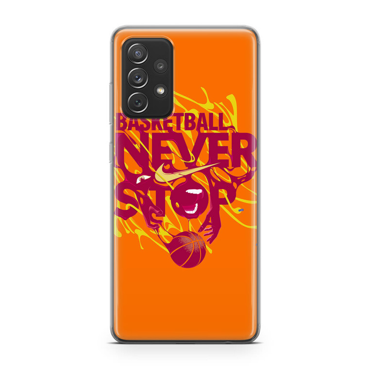 Neverstop Basketball Nike Samsung Galaxy A72 Case