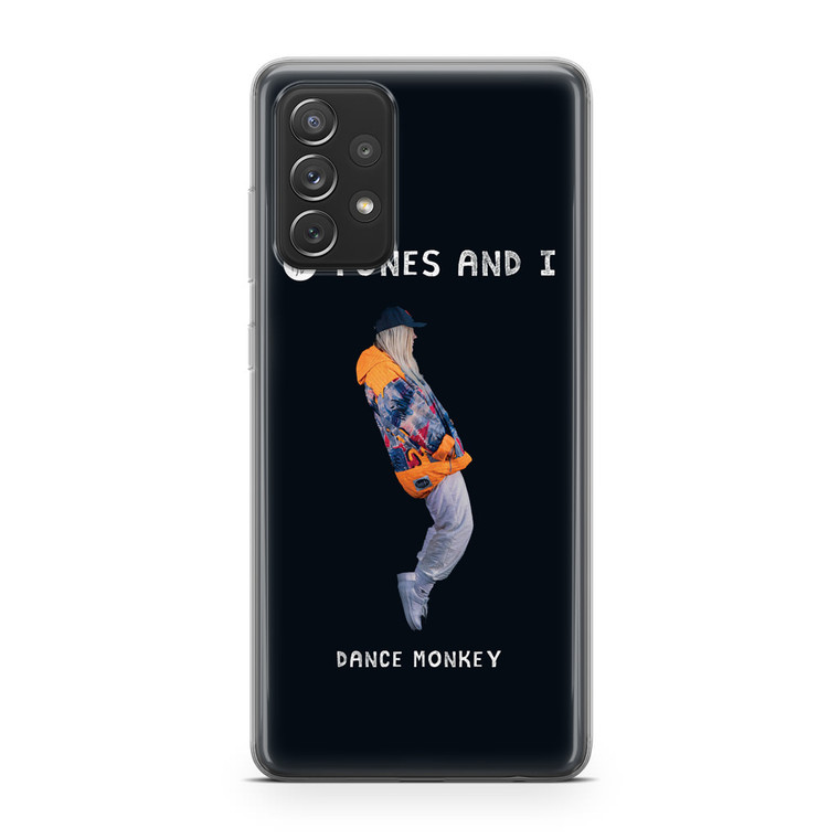 Tones And I Dance Monkey Samsung Galaxy A72 Case