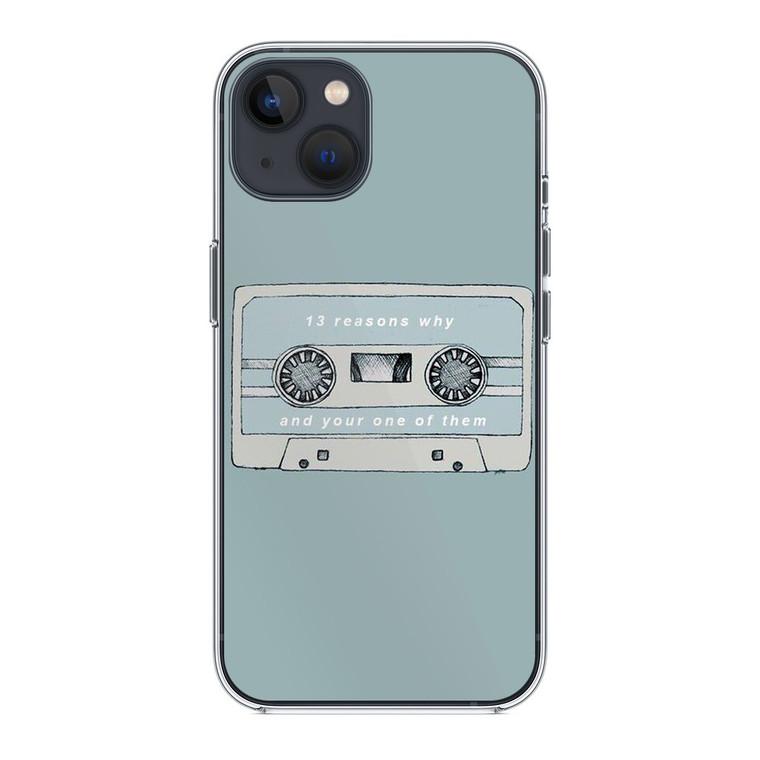 13 Reasons Why And Your One Of Them iPhone 13 Case