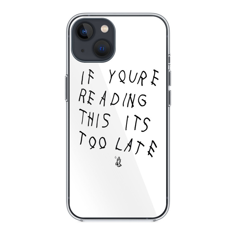 Drake If You're Reading This It's Too Late iPhone 13 Case