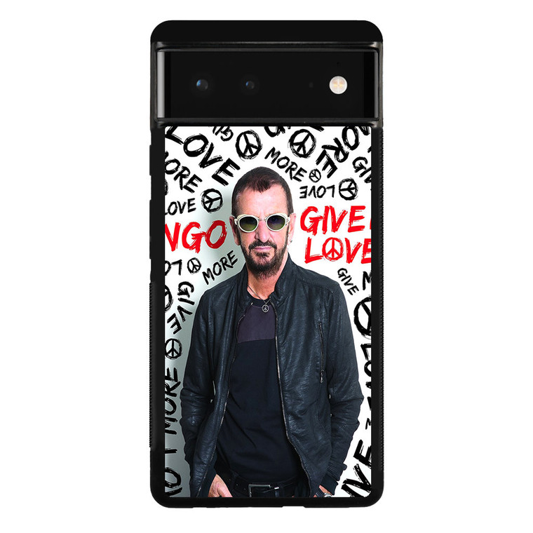 Ringo Starr Give More Love Google Pixel 6 Case