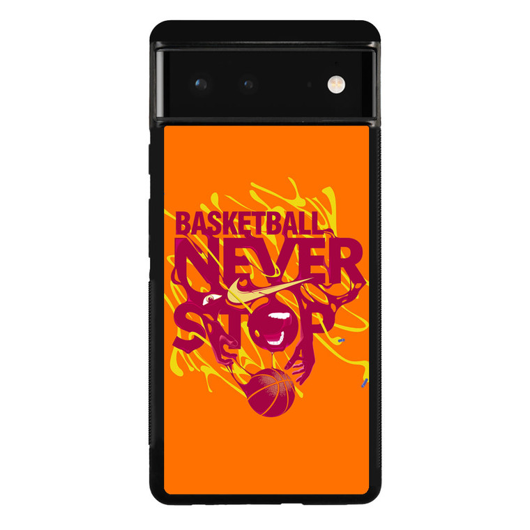 Neverstop Basketball Nike Google Pixel 6 Case