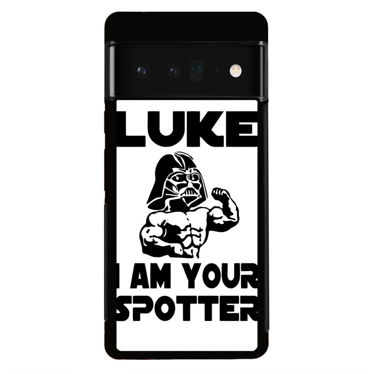 Luke I Am Your Spotter Google Pixel 6 Pro Case