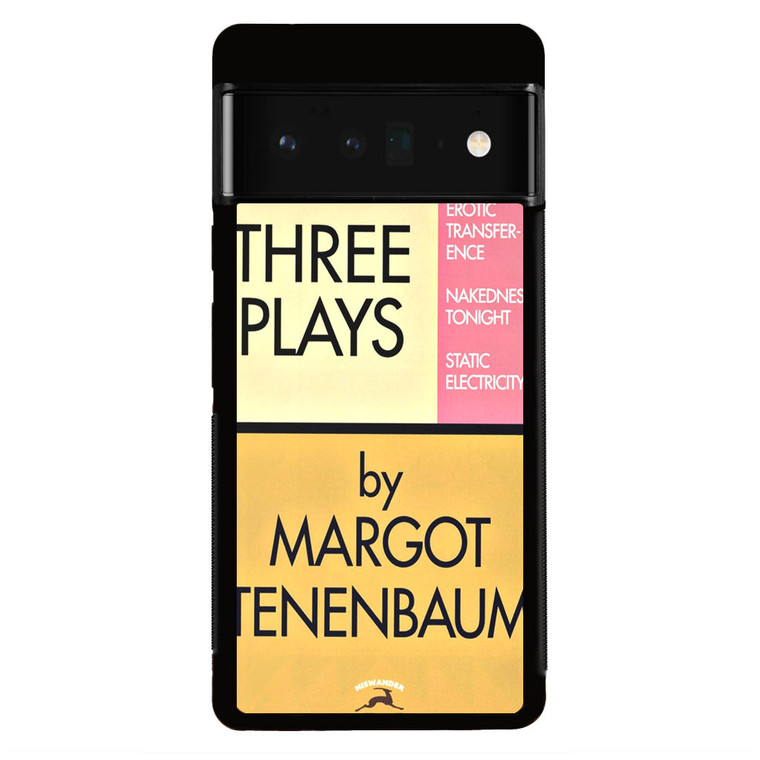 Three Plays by Margot Tenenbaum Google Pixel 6 Pro Case