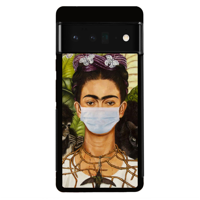 Frida Kahlo Wear Mask Google Pixel 6 Pro Case