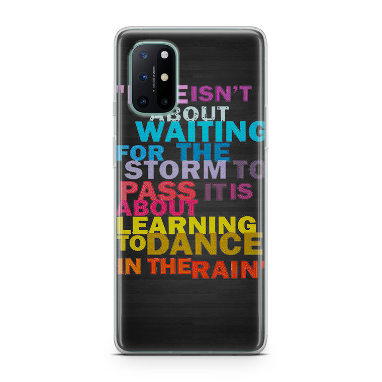 Life Quote Dance In The Rain OnePlus 8T Case