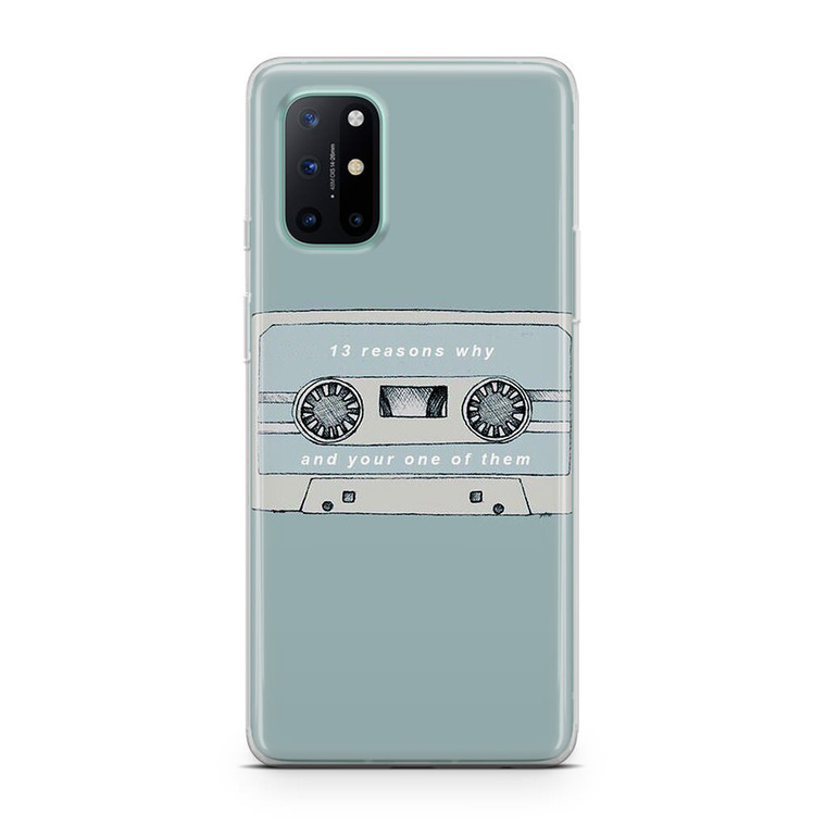 13 Reasons Why And Your One Of Them OnePlus 8T Case