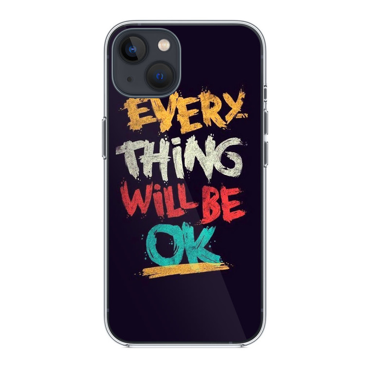 Everything Will Be Ok iPhone 14 Case