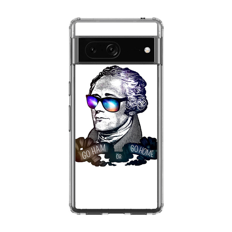 Hamilton Go Ham or Go Home Google Pixel 7 Case