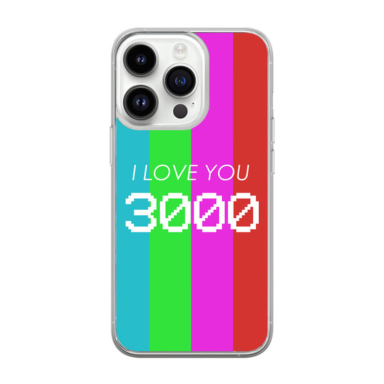 I Love You 3000 iPhone 14 Pro Case
