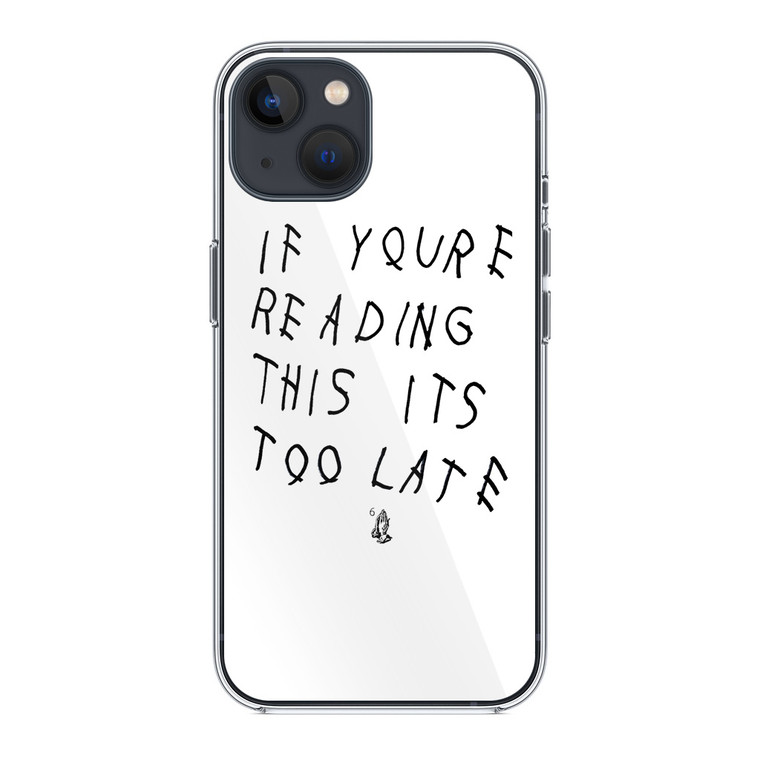 Drake If You're Reading This It's Too Late iPhone 14 Plus Case