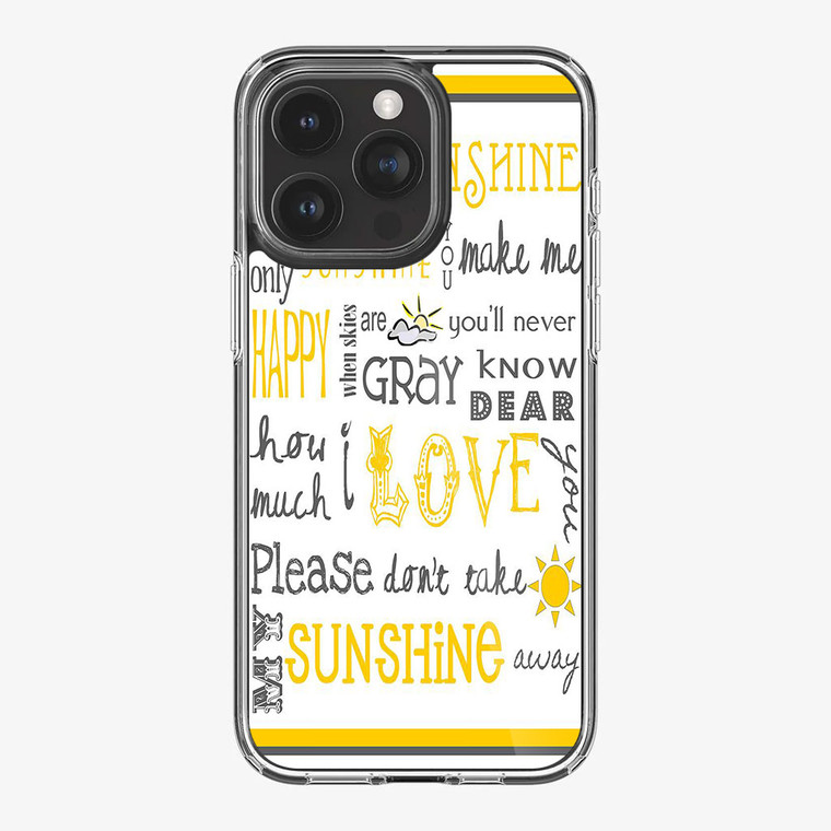 You Are My Sunshine iPhone 15 Pro Max Case