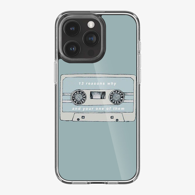 13 Reasons Why And Your One Of Them iPhone 15 Pro Case